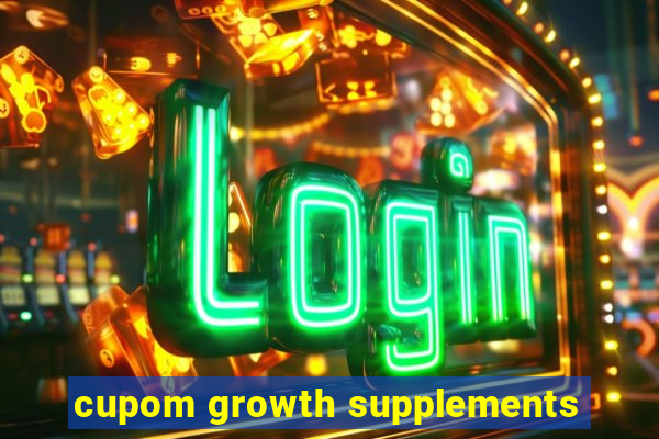 cupom growth supplements